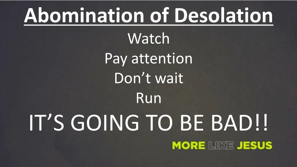 abomination of desolation watch pay attention