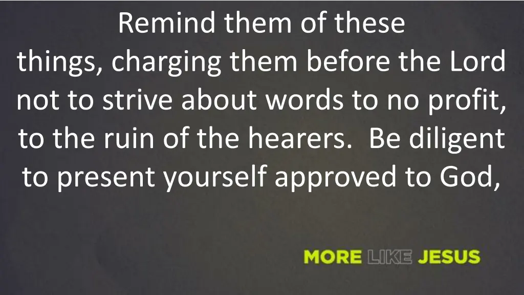 remind them of these things charging them before