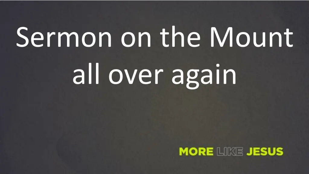 sermon on the mount all over again