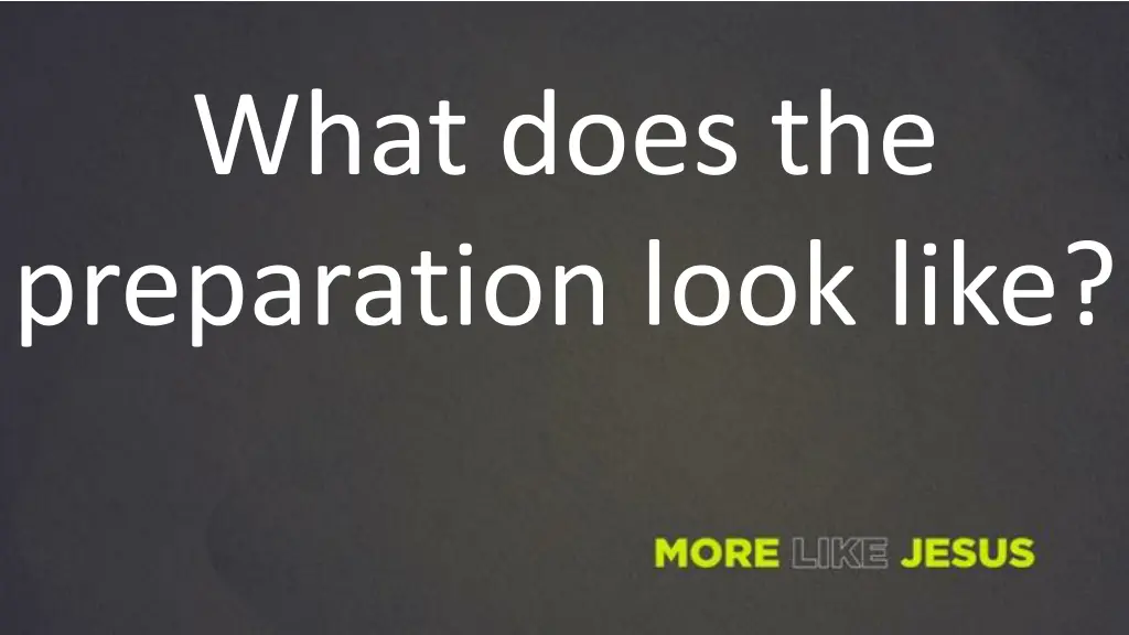 what does the preparation look like