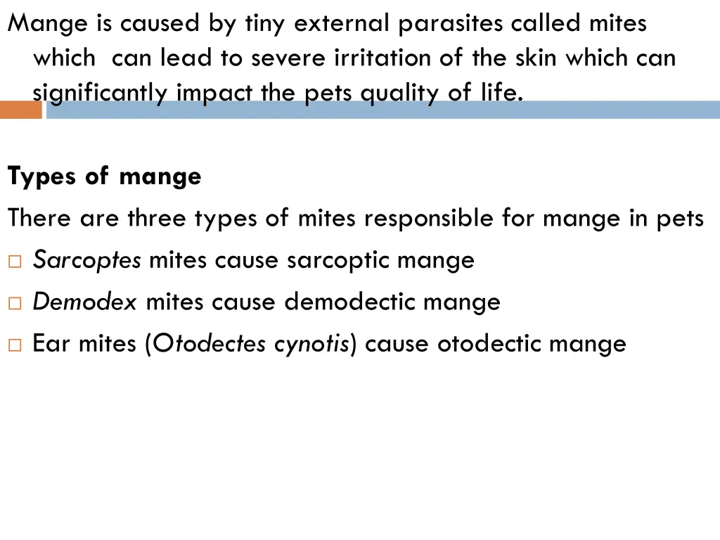 mange is caused by tiny external parasites called