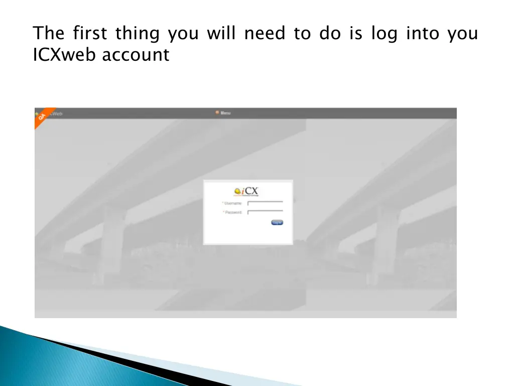 the first thing you will need to do is log into