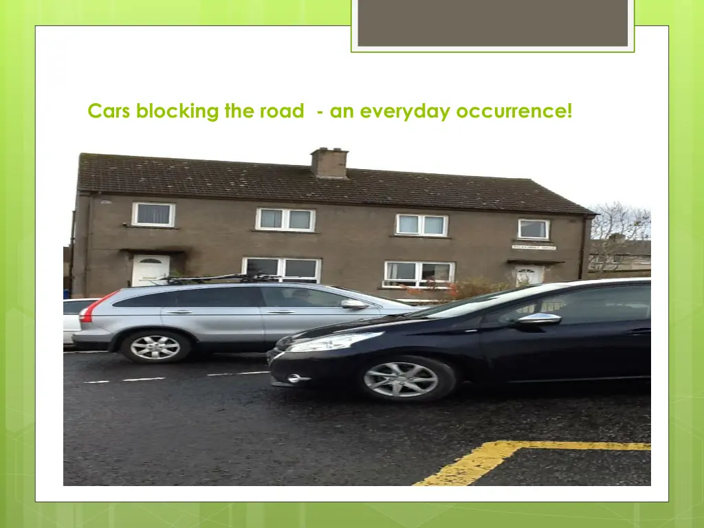 cars blocking the road an everyday occurrence