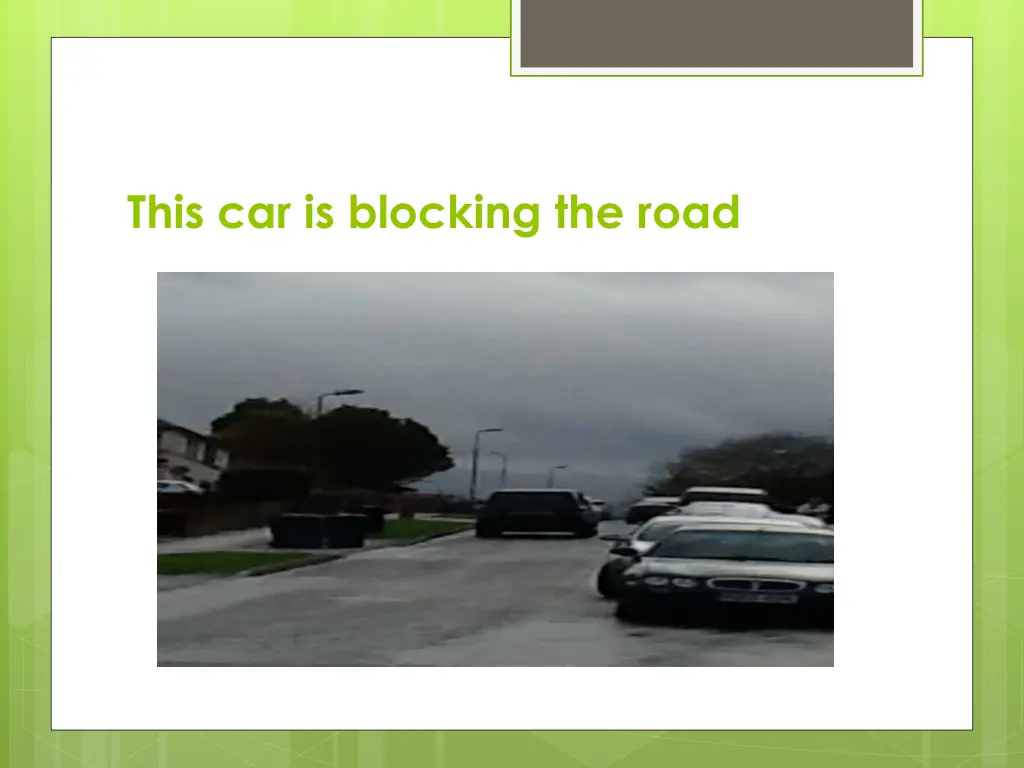 this car is blocking the road
