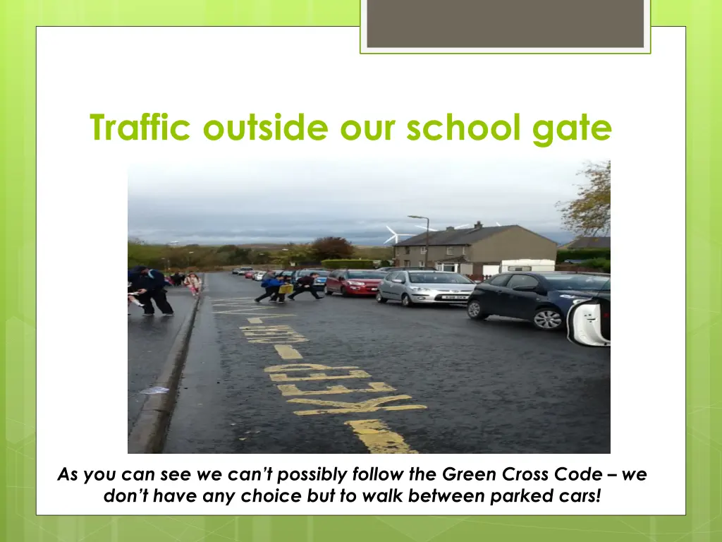 traffic outside our school gate