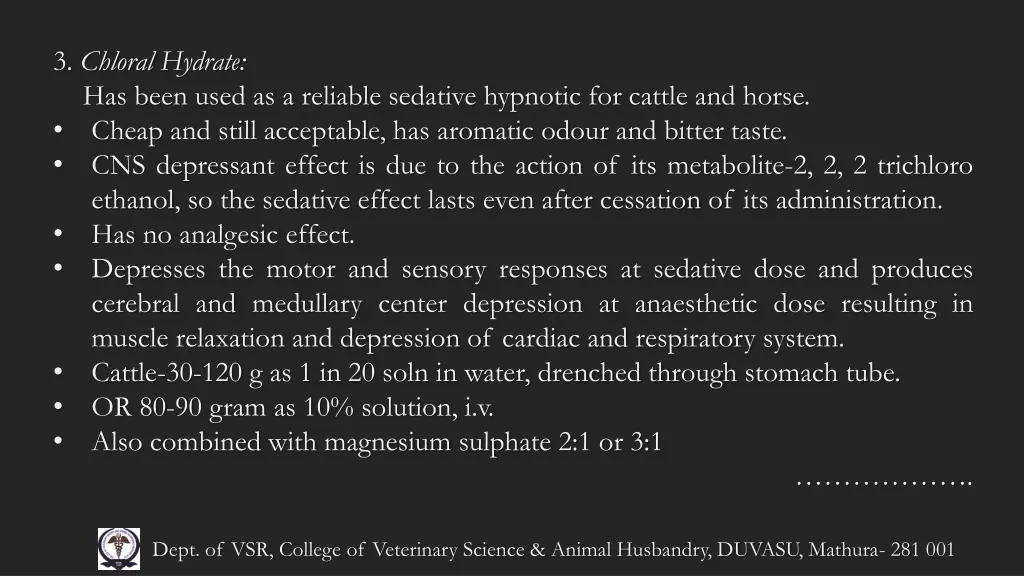 3 chloral hydrate has been used as a reliable