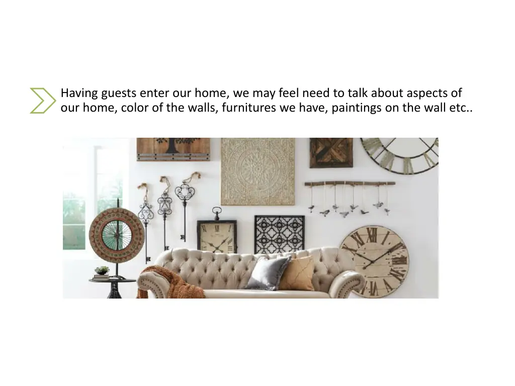having guests enter our home we may feel need