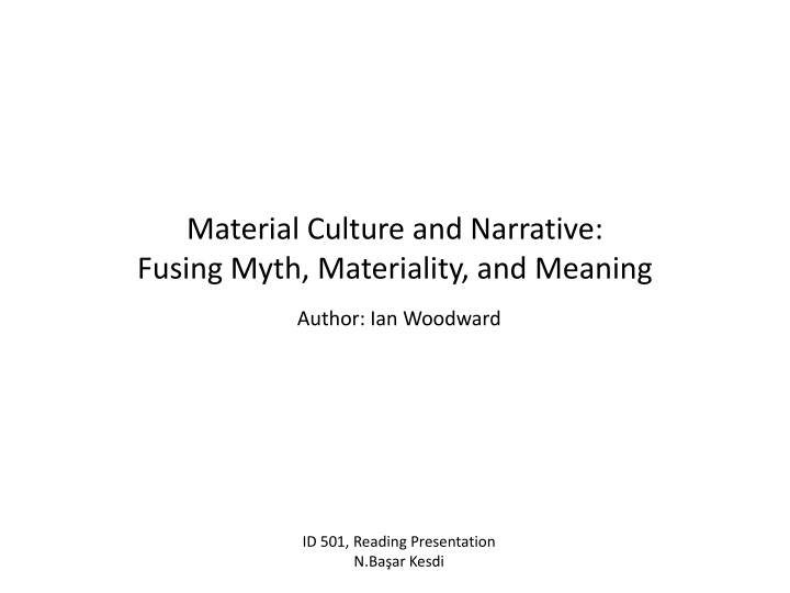 material culture and narrative fusing myth