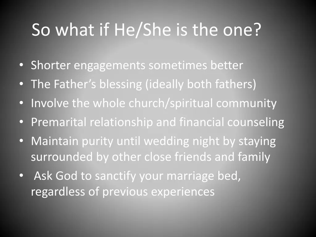 so what if he she is the one