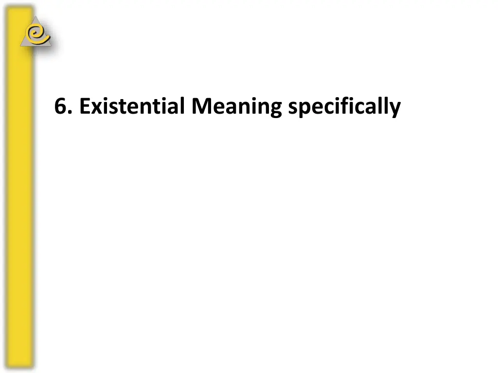 6 existential meaning specifically