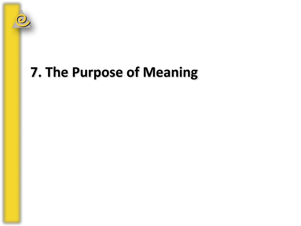 7 the purpose of meaning