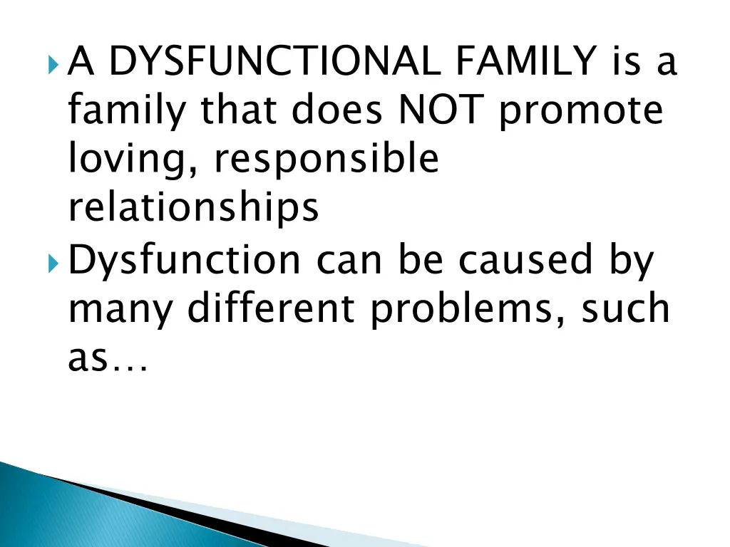 a dysfunctional family is a family that does