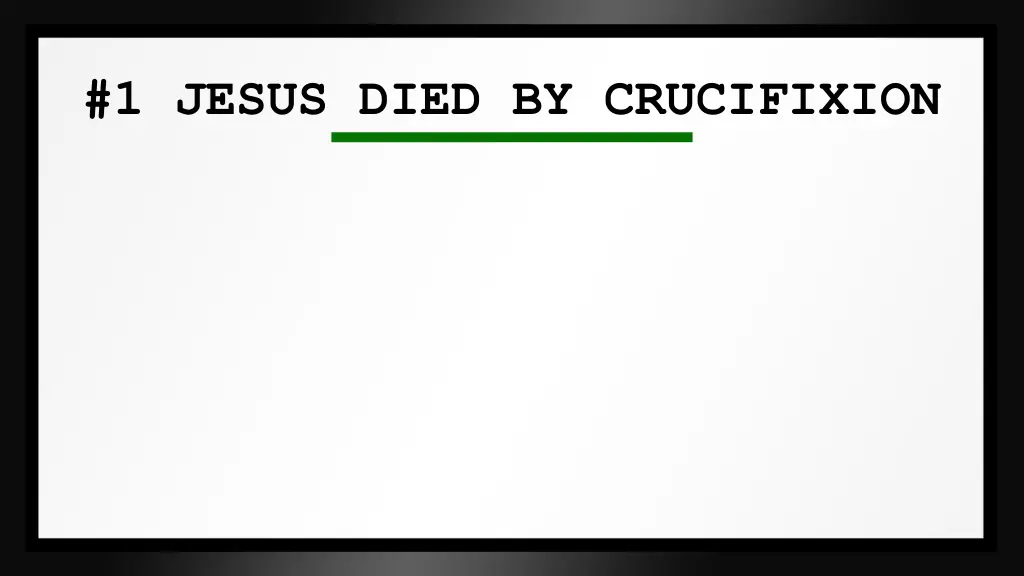1 jesus died by crucifixion