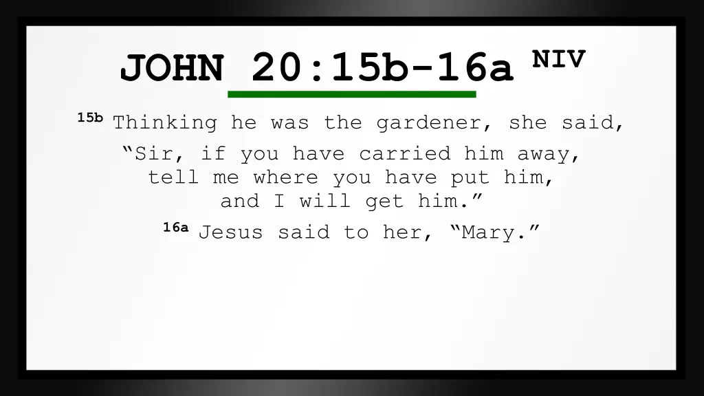 john 20 15b 16a niv