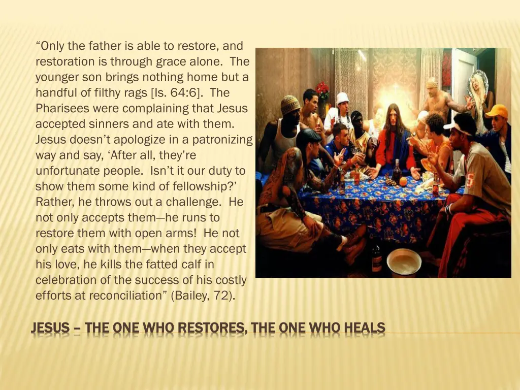 only the father is able to restore