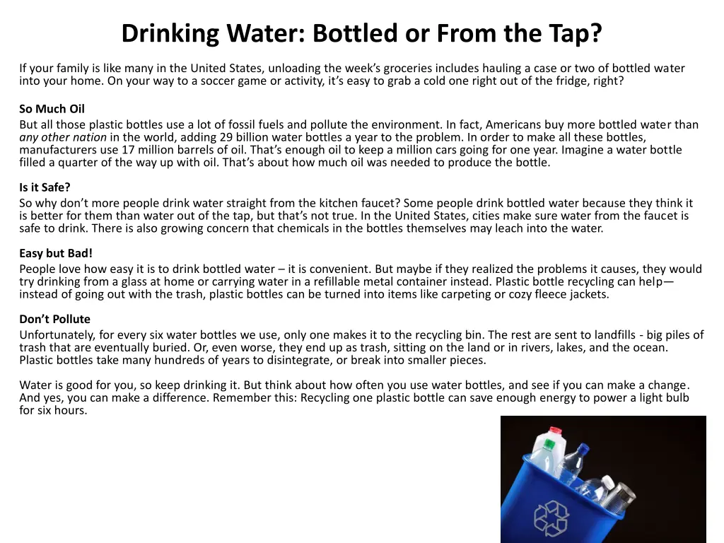 drinking water bottled or from the tap