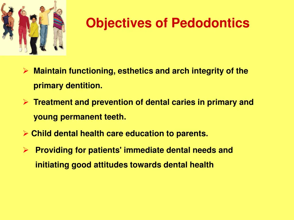 objectives of pedodontics