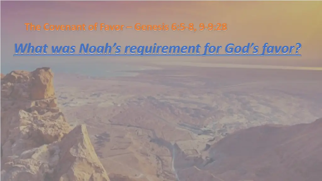 the covenant of favor genesis 6 5 8 9 9 28 17