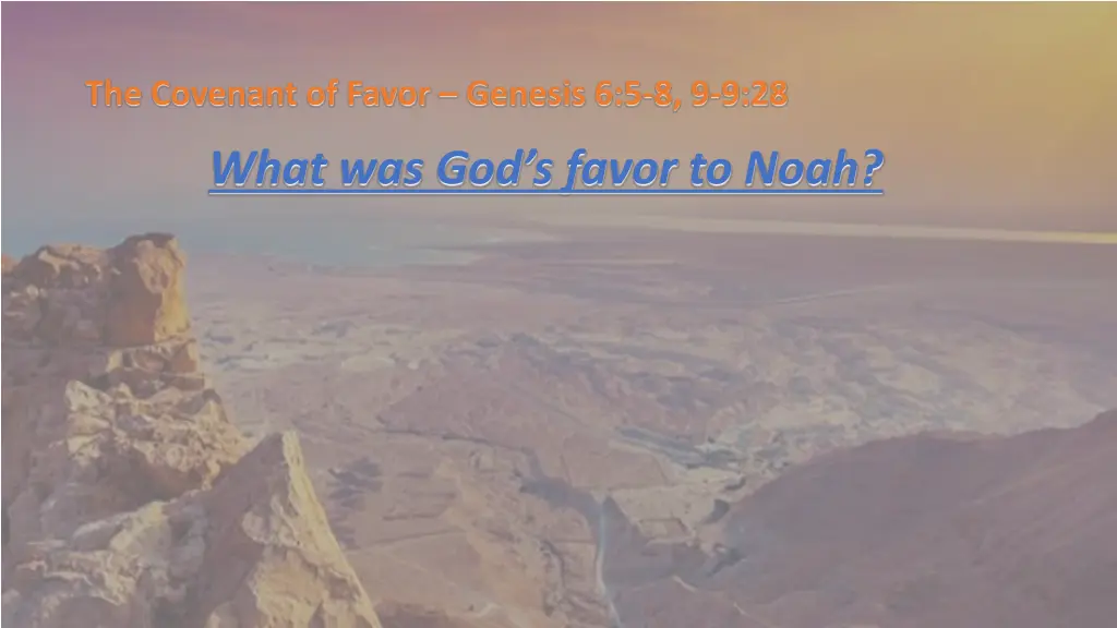 the covenant of favor genesis 6 5 8 9 9 28 5