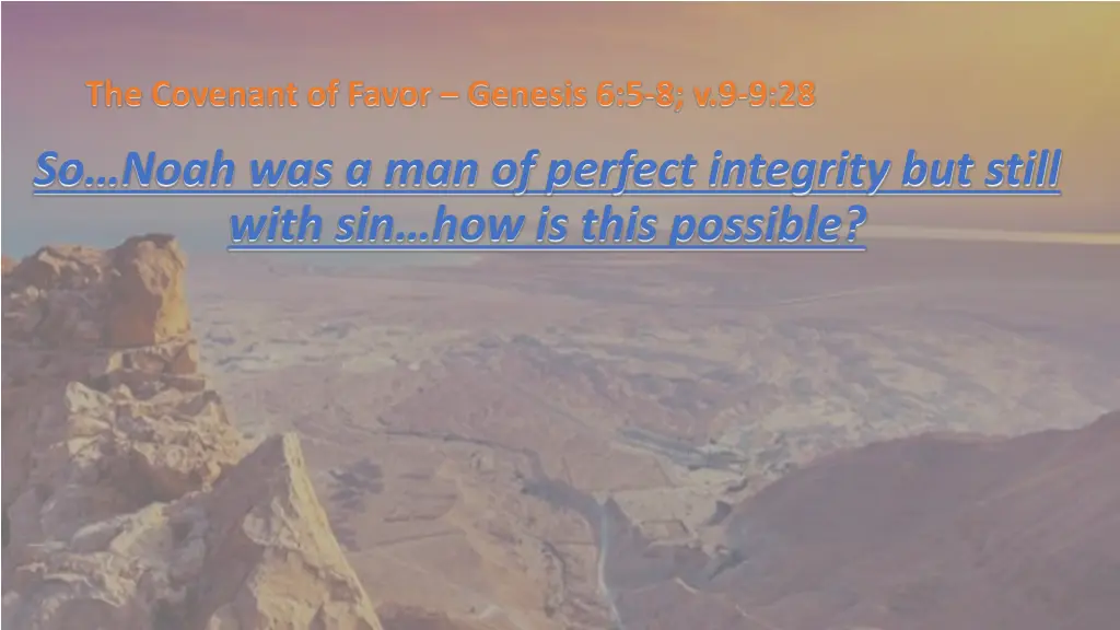 the covenant of favor genesis 6 5 8 v 9 9 28 13
