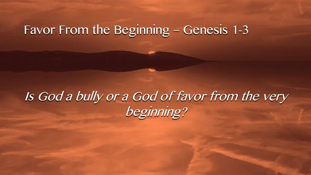 favor from the beginning genesis 1 3 13