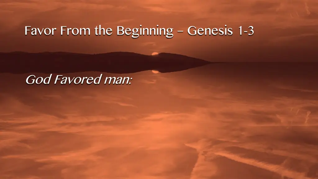 favor from the beginning genesis 1 3 4