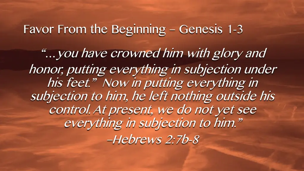 favor from the beginning genesis 1 3 you have