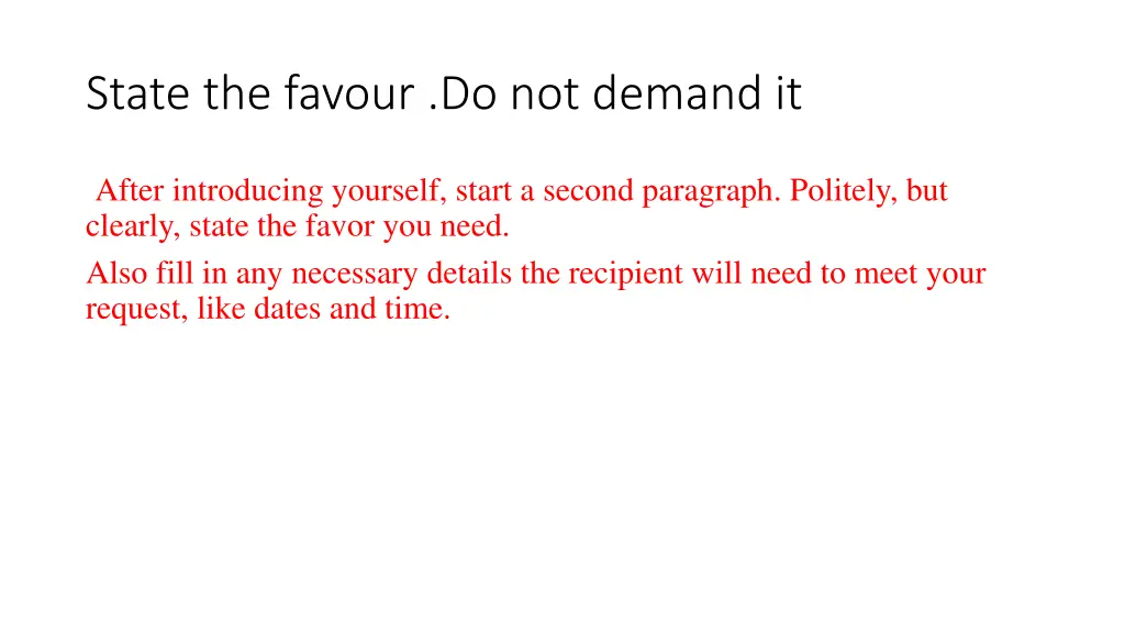 state the favour do not demand it