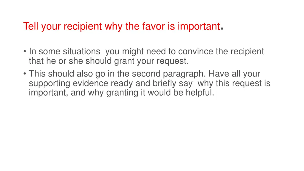 tell your recipient why the favor is important