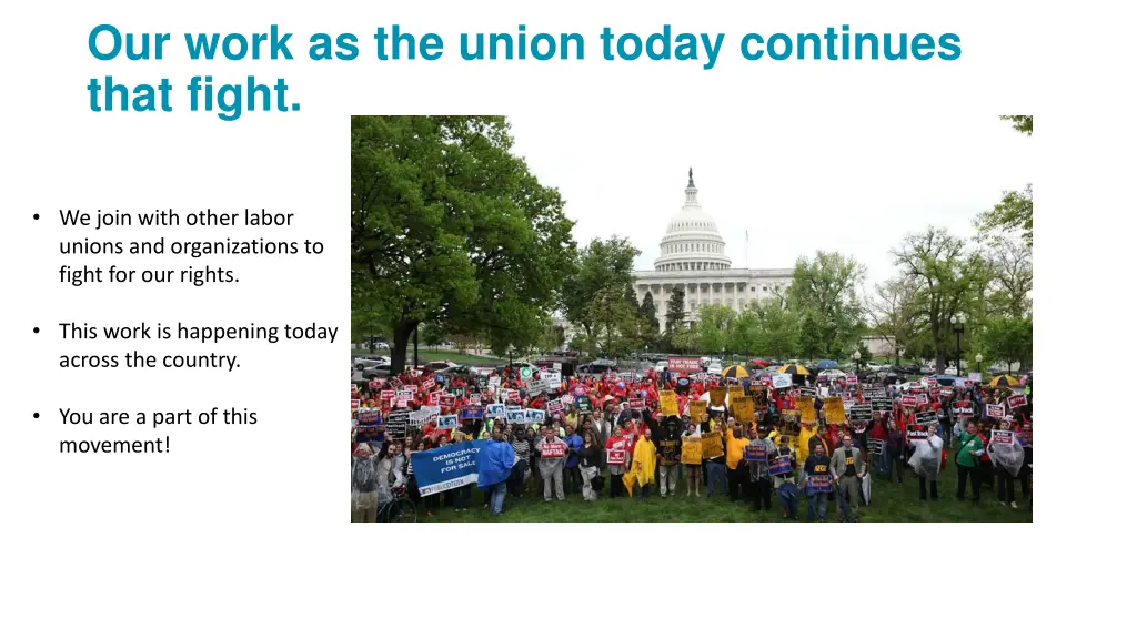 our work as the union today continues that fight