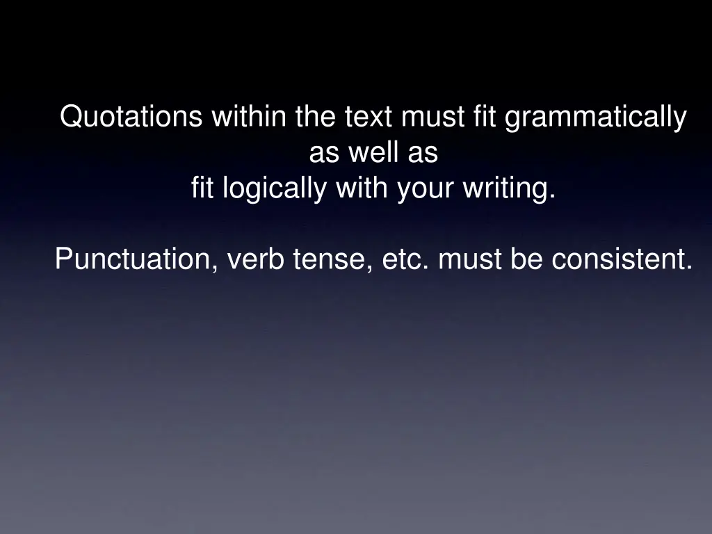 quotations within the text must fit grammatically