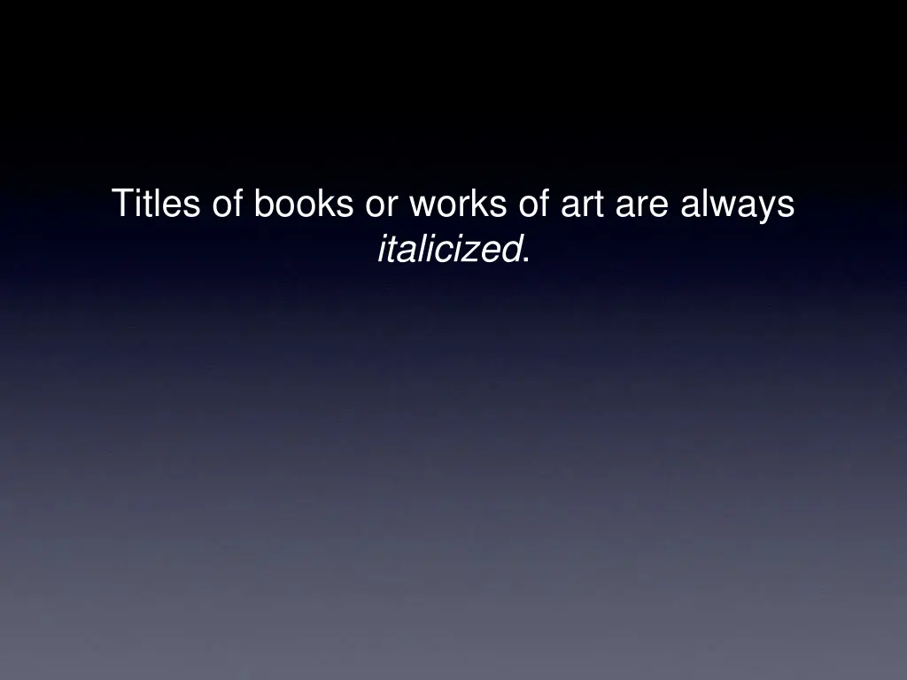 titles of books or works of art are always