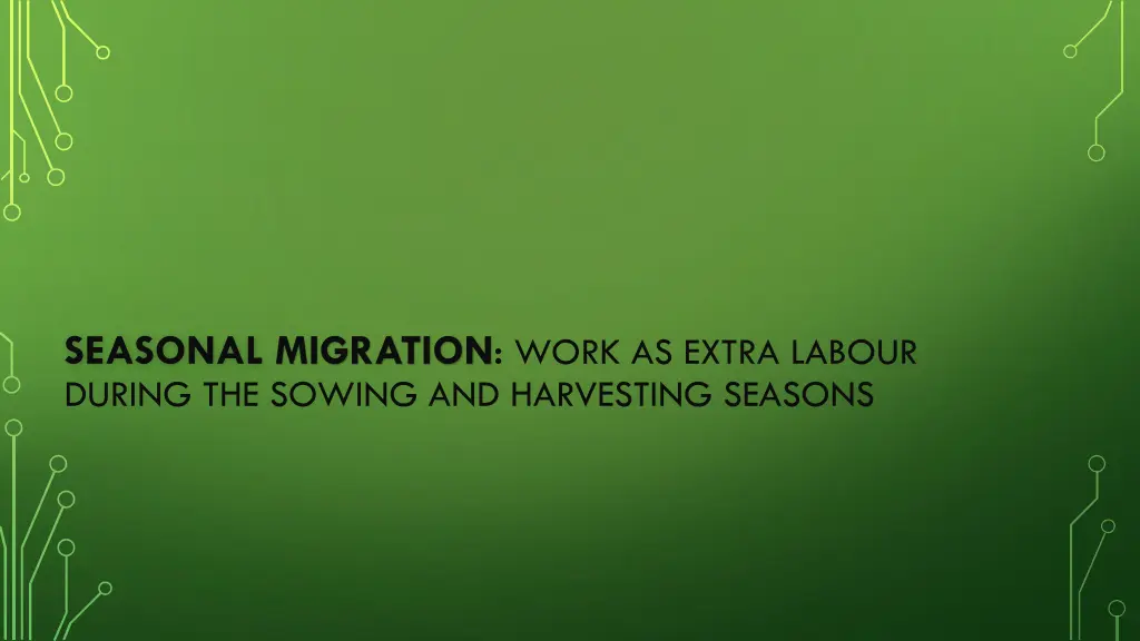 seasonal migration work as extra labour during