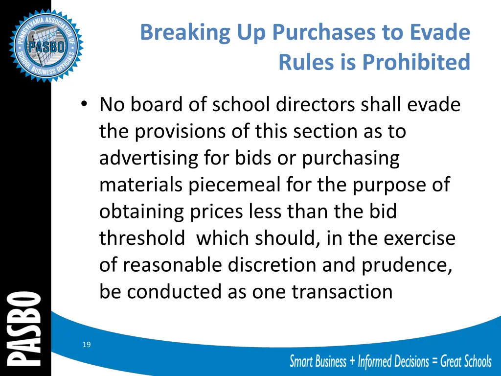 breaking up purchases to evade rules is prohibited