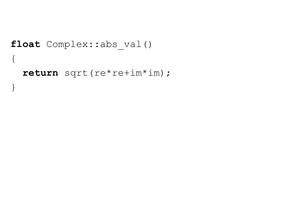 float complex abs val return sqrt re re im im