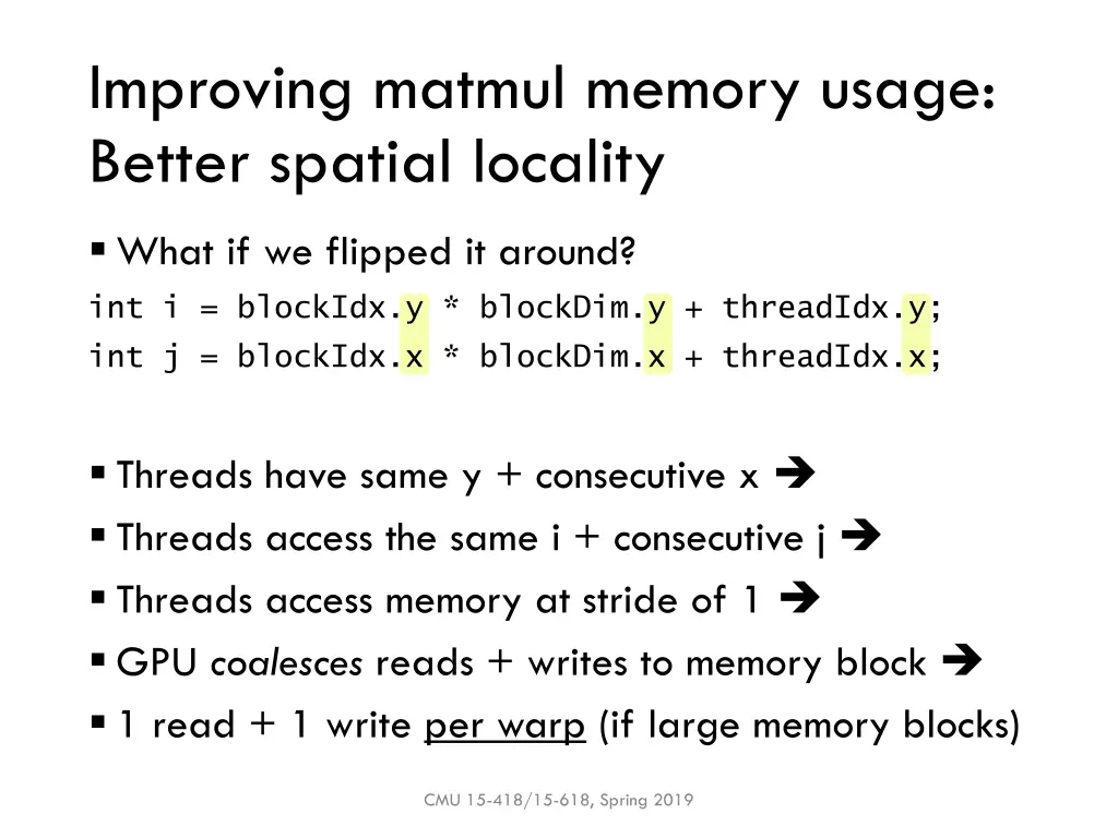 improving matmul memory usage better spatial