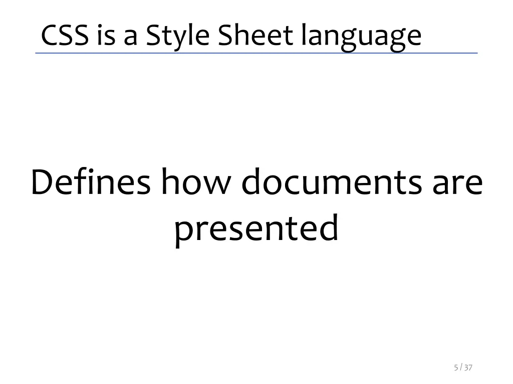 css is a style sheet language