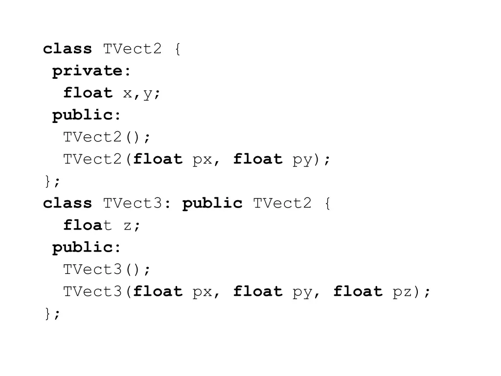 class tvect2 private float x y public tvect2