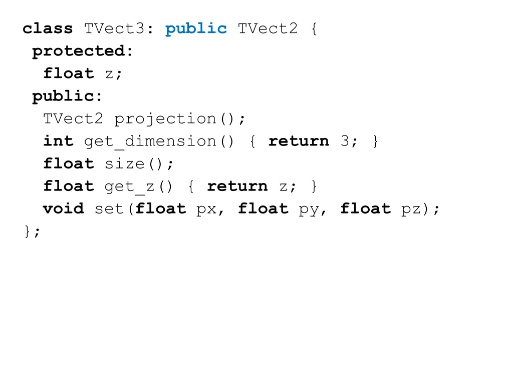 class tvect3 public tvect2 protected float