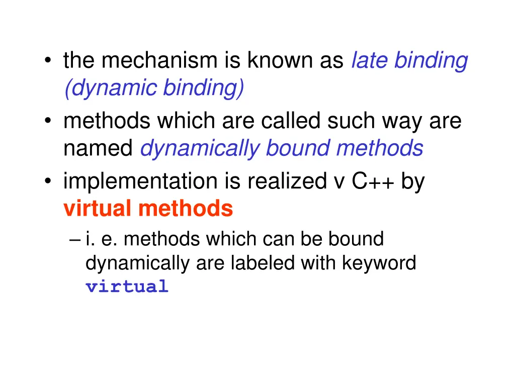 the mechanism is known as late binding dynamic