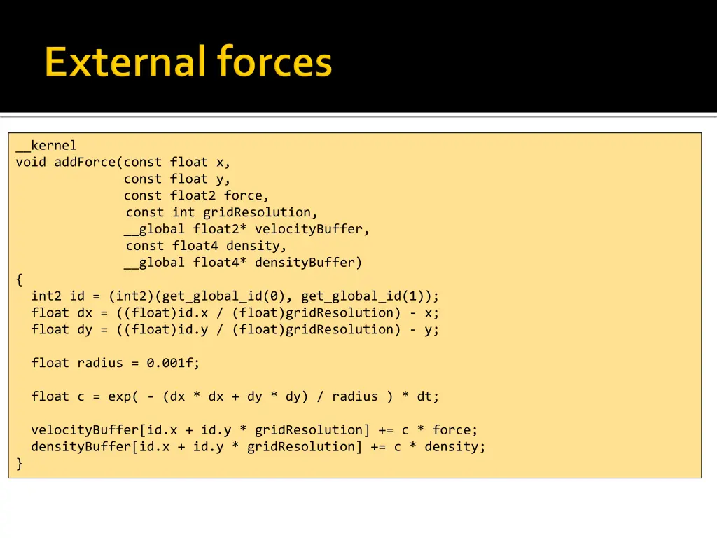 kernel void addforce const float x const float