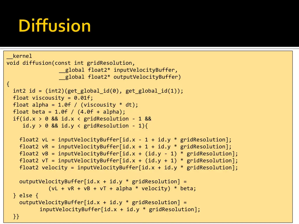 kernel void diffusion const int gridresolution