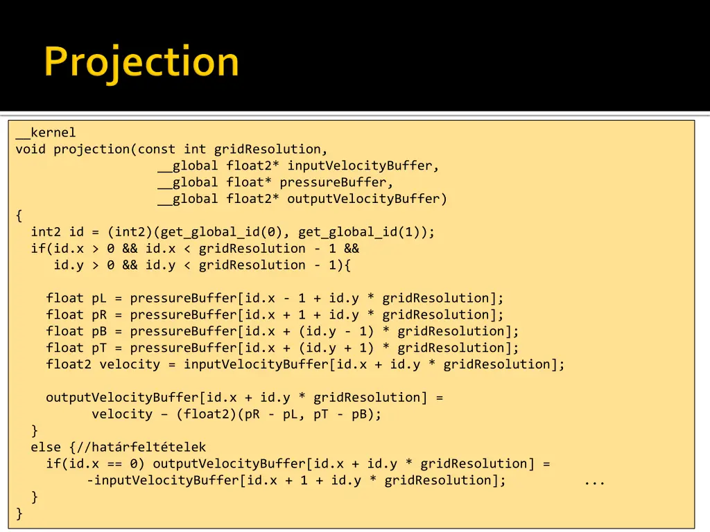 kernel void projection const int gridresolution