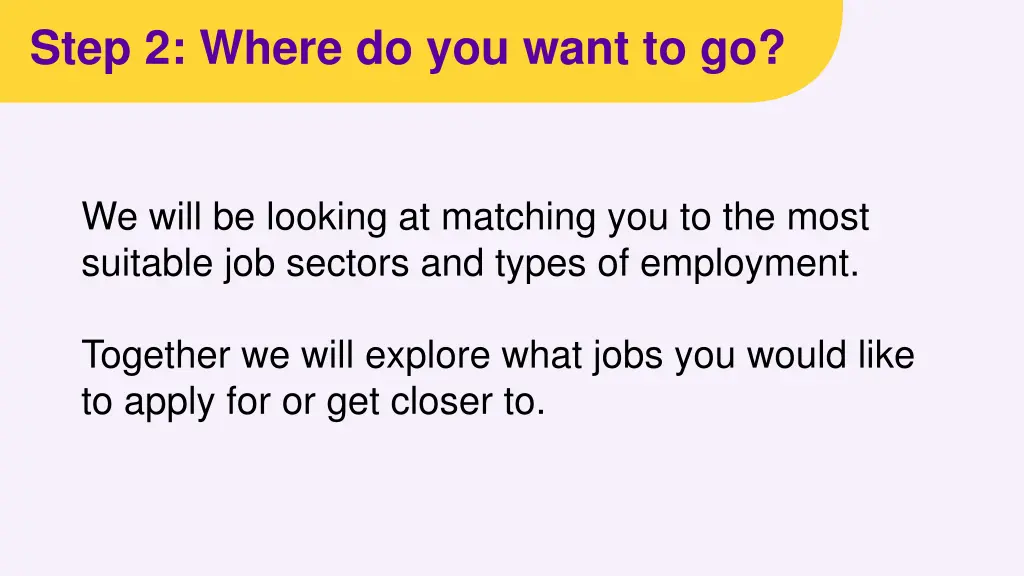 step 2 where do you want to go