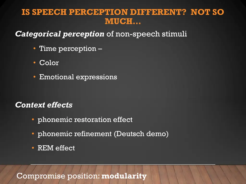 is speech perception different not so much