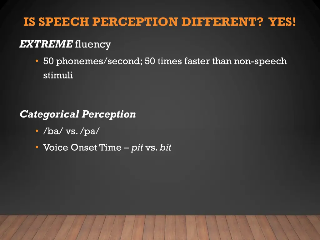 is speech perception different yes