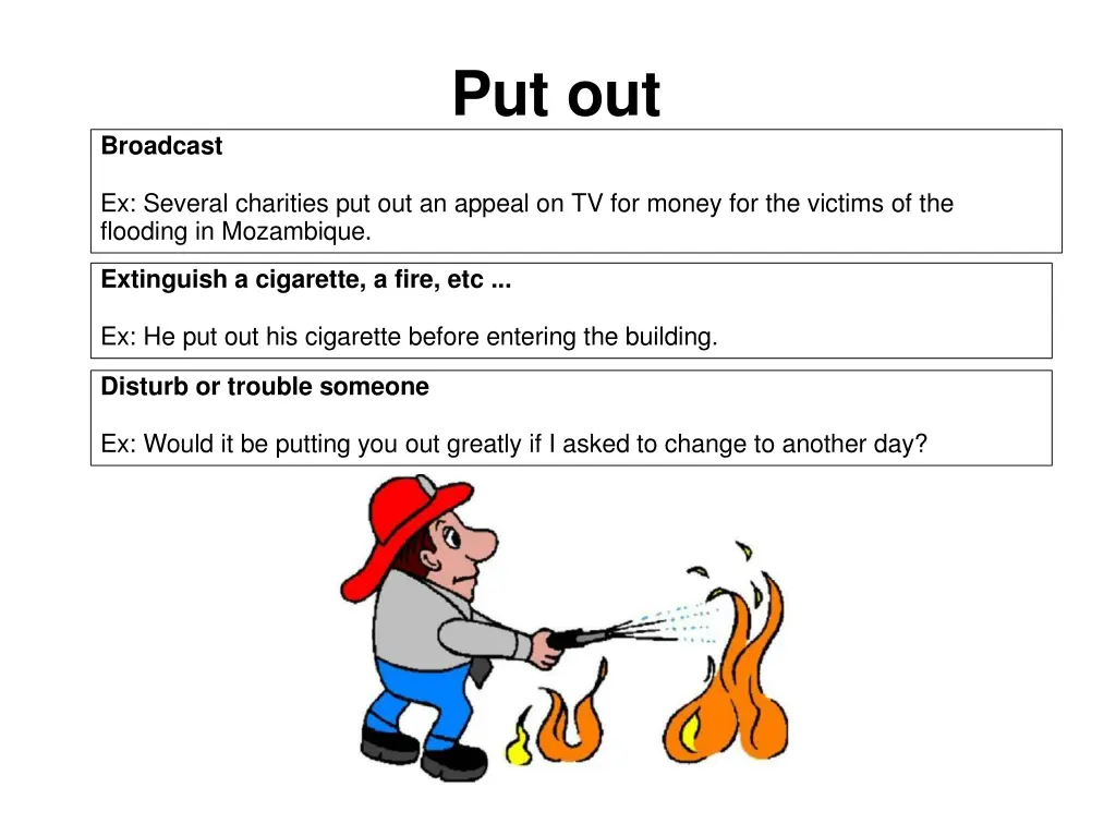 put out