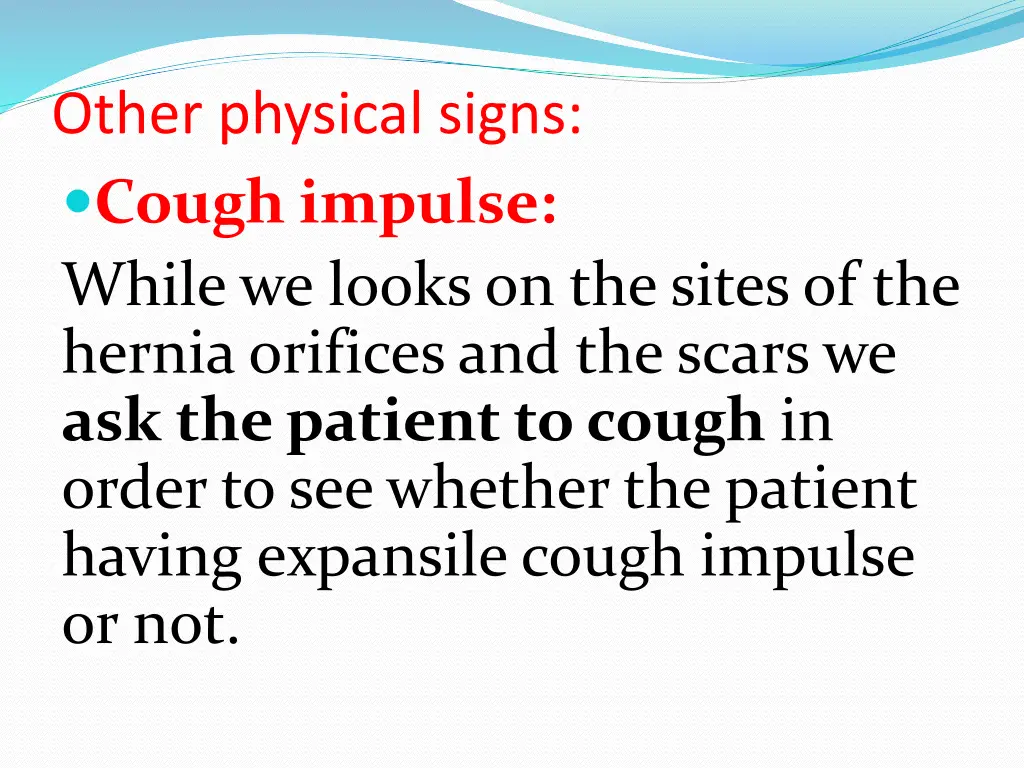 other physical signs cough impulse while we looks