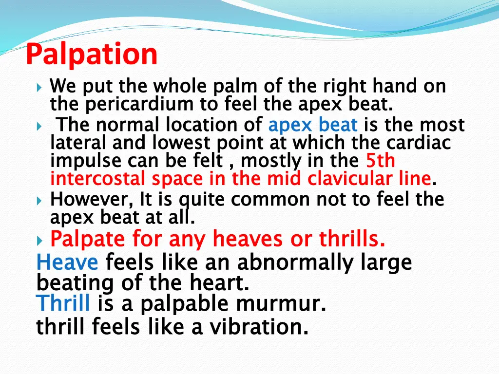 palpation we put the whole palm of the right hand