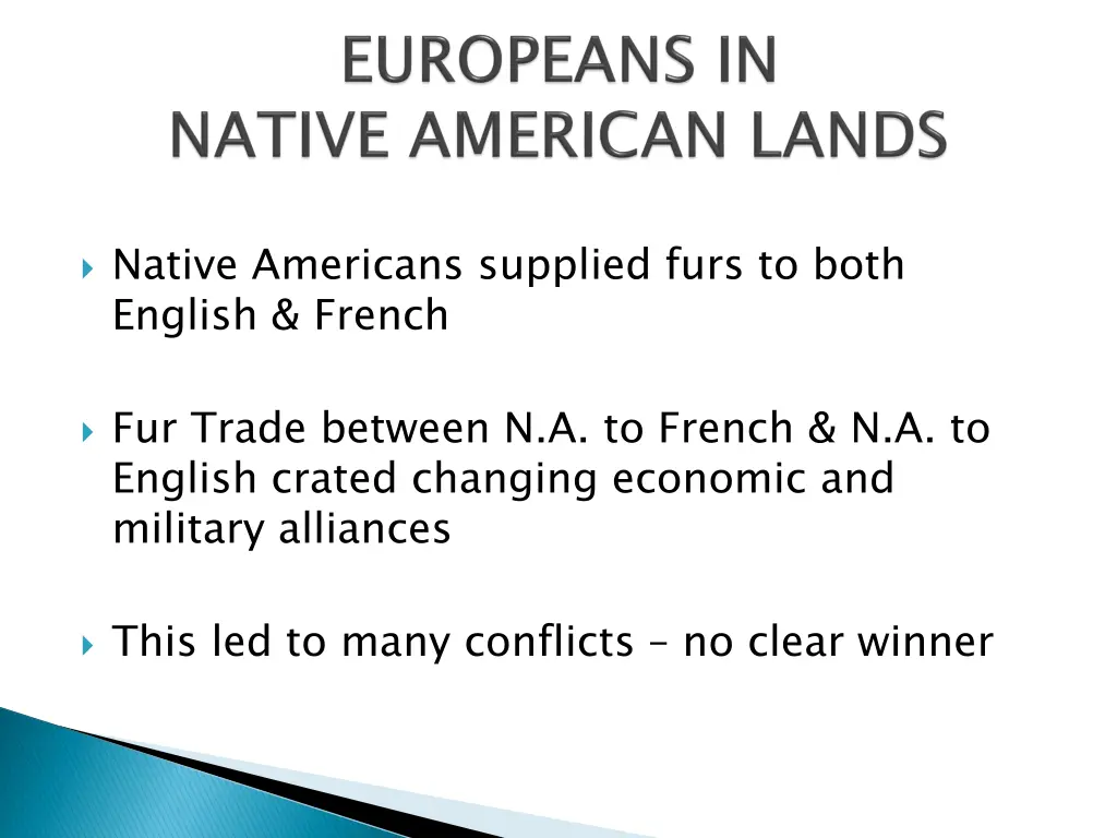native americans supplied furs to both english